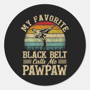 My Favorite Black Belt Calls Me Pawpaw Father's Da Classic Round Sticker