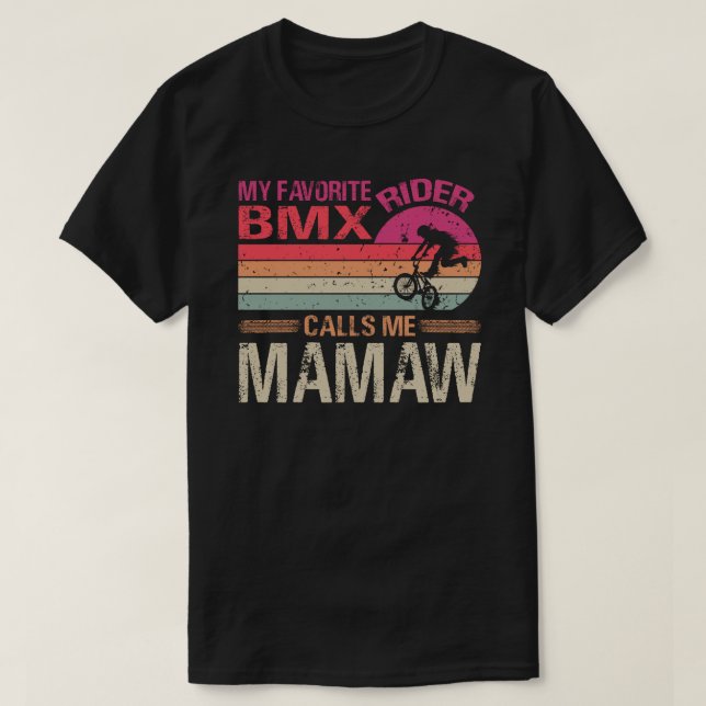 My Favorite BMX Rider Calls Me Mamaw Father's Day T-Shirt (Design Front)