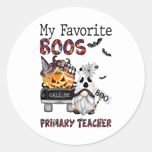 My Favorite Boos Call Me Primary Teacher Gnome Hal Classic Round Sticker