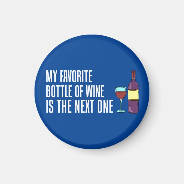 My Favorite Bottle Of Wine Next One Magnet (Front)