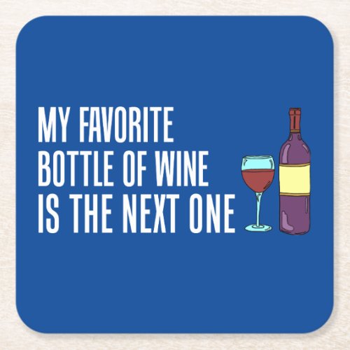 My Favorite Bottle Of Wine Next One Square Paper Coaster