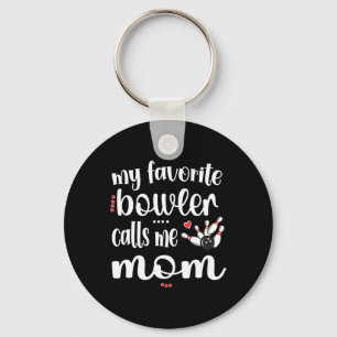 My Favorite Bowler Calls Me Bowling Mom Bowler Mam Keychain