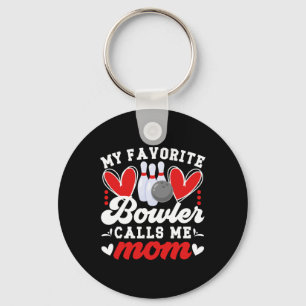 My Favorite Bowler Calls Me Mom Of A Bowler Mama B Keychain