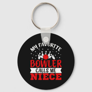 My Favorite Bowler Calls Me Niece Funny Bowling Ni Keychain