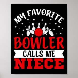 My Favorite Bowler Calls Me Niece Funny Bowling Ni Poster