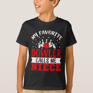 My Favorite Bowler Calls Me Niece Funny Bowling Ni T-Shirt