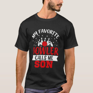 My Favorite Bowler Calls Me Son Funny Bowling Son T-Shirt