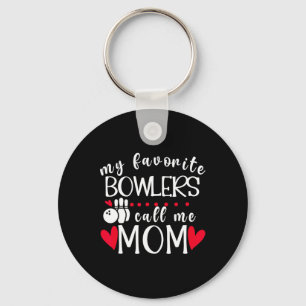 My Favorite Bowlers Call Me Mom Bowling Mom Of A B Keychain
