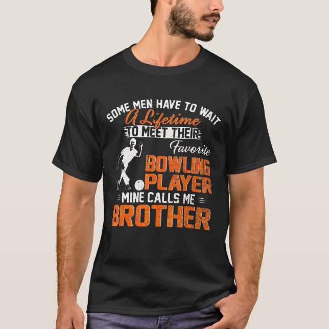 My Favorite Bowling Player Calls Me Brother Bowler T-Shirt (Front)
