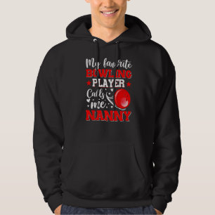 My Favorite Bowling Player Calls Me Nanny Mother's Hoodie