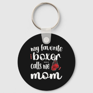 My Favorite Boxer Calls Me Boxing Mom Boxing Mothe Keychain