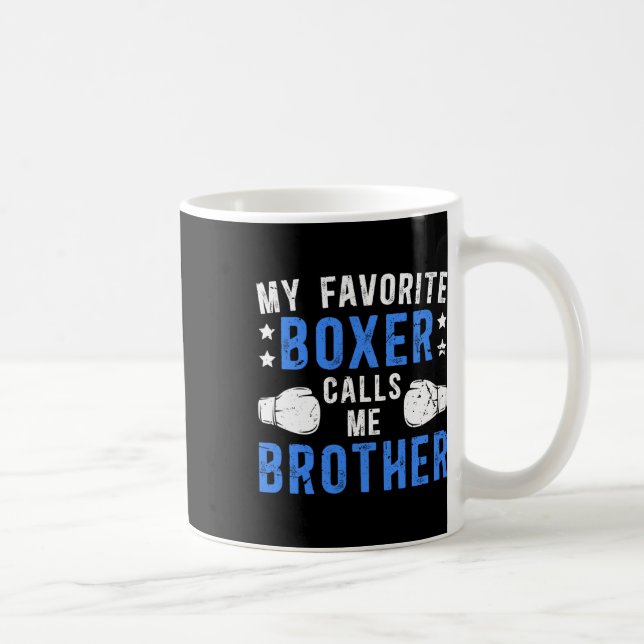 My Favorite Boxer Calls Me Brother Boxing Brother  Coffee Mug (Right)