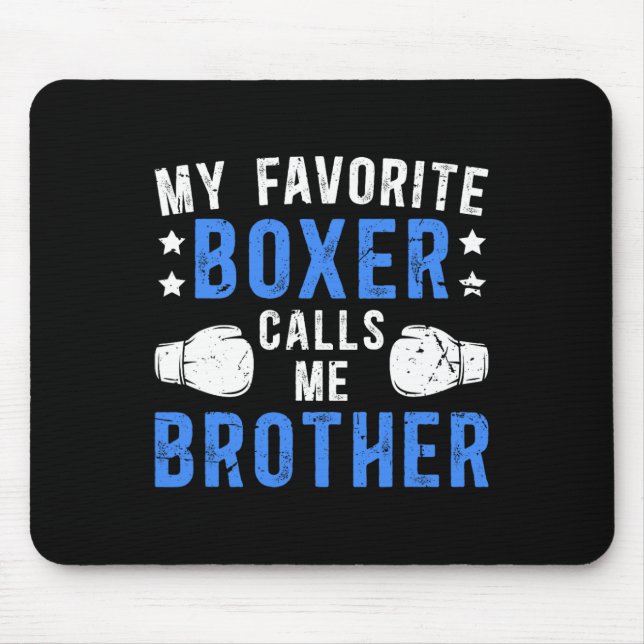 My Favorite Boxer Calls Me Brother Boxing Brother  Mouse Pad (Front)