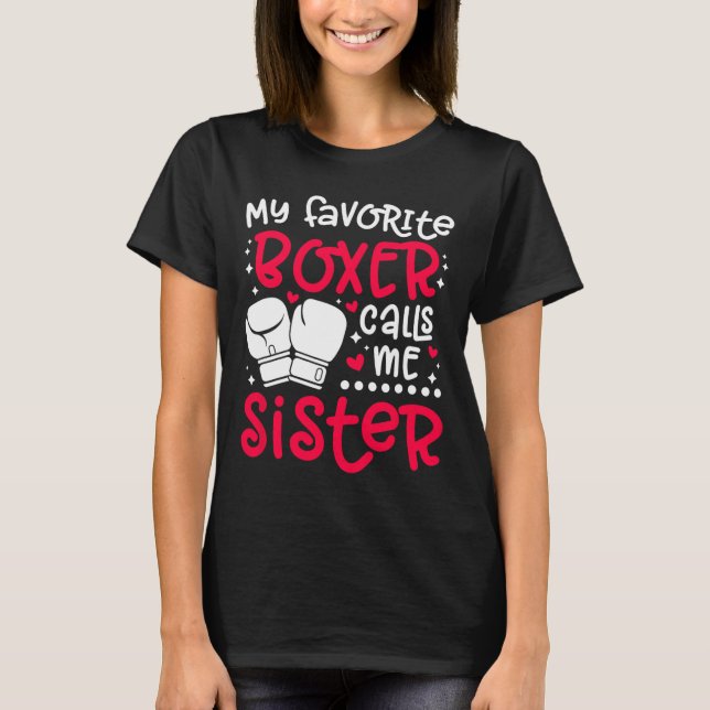 My Favorite Boxer Calls Me Sister Boxing Sister Bo T-Shirt (Front)