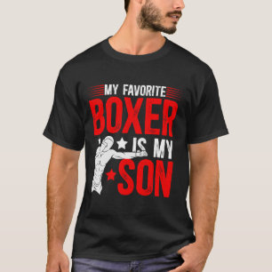 My Favorite Boxer Is My Son Boxing Dad Boxing Fath T-Shirt