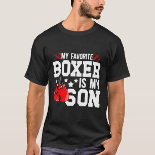 My Favorite Boxer Is My Son Boxing Dad Boxing Fath T-Shirt