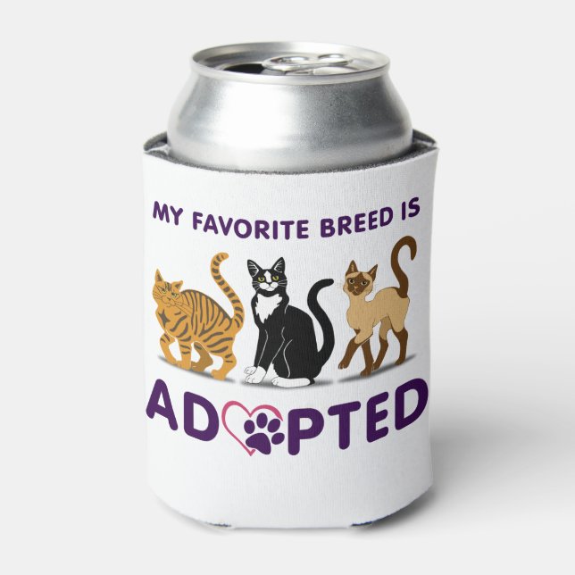 My Favorite Breed is Adopted - cats Can Cooler (Can Front)