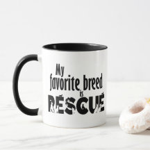 My Favorite Breed Is Rescue mug