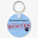 My Favorite Breed Is Rescued Keychain