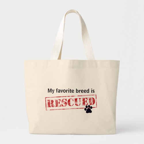 My Favorite Breed Is Rescued Large Tote Bag