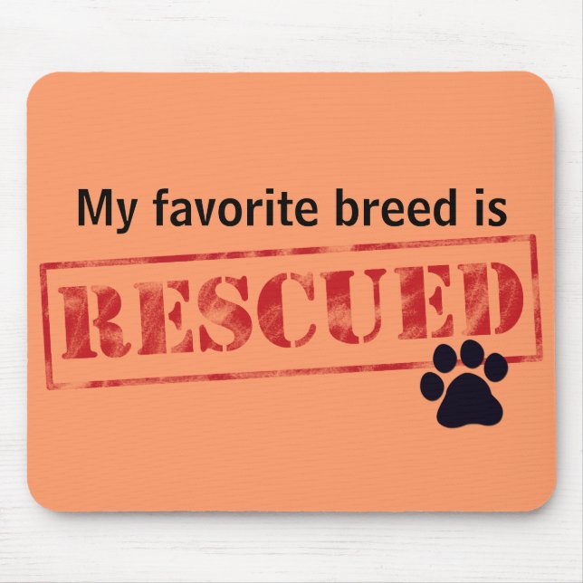 My Favorite Breed Is Rescued Mouse Pad (Front)