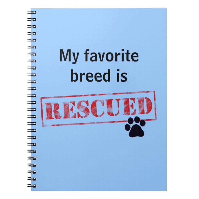 My Favorite Breed Is Rescued Notebook (Front)