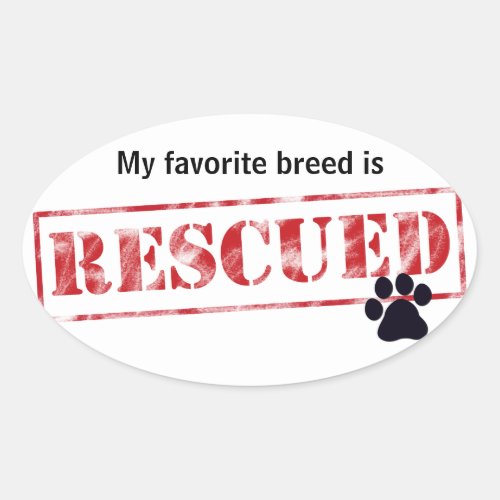 My Favorite Breed Is Rescued Oval Sticker