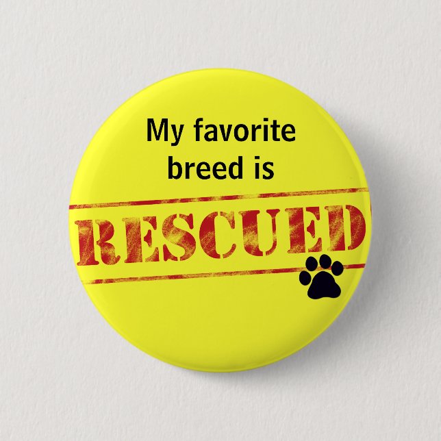 My Favorite Breed Is Rescued Pinback Button (Front)