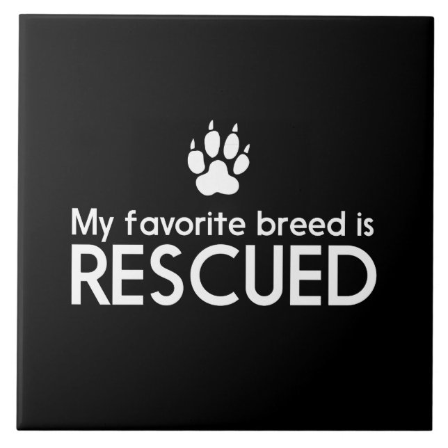 My Favorite Breed is Rescued Tile (Front)