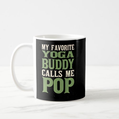 My Favorite Buddy Yoga Dad Pilates Daddy Hobby Fam Coffee Mug