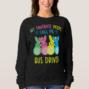 My Favorite Bunnies Call Me Bus Driver School Bus Sweatshirt