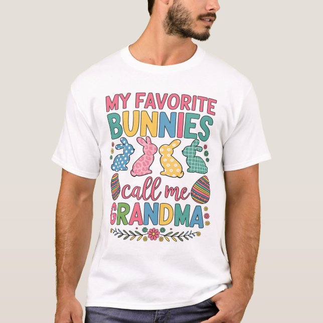 My Favorite Bunnies Call Me Grandma  T-Shirt (Front)