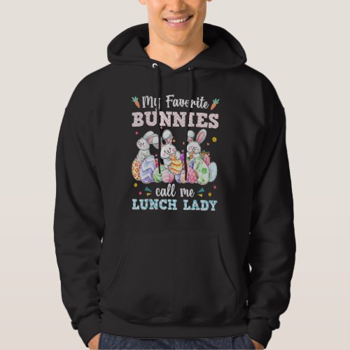 My Favorite Bunnies Call Me Lunch Lady Cute Easter Hoodie