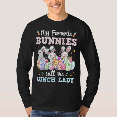 My Favorite Bunnies Call Me Lunch Lady Cute Easter T_Shirt
