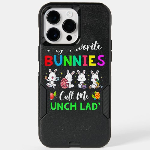 My Favorite Bunnies Call Me Lunch Lady Easter Day  OtterBox iPhone 14 Pro Max Case