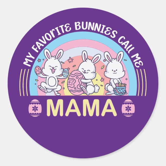 My Favorite Bunnies Call Me Mama  Classic Round Sticker (Front)