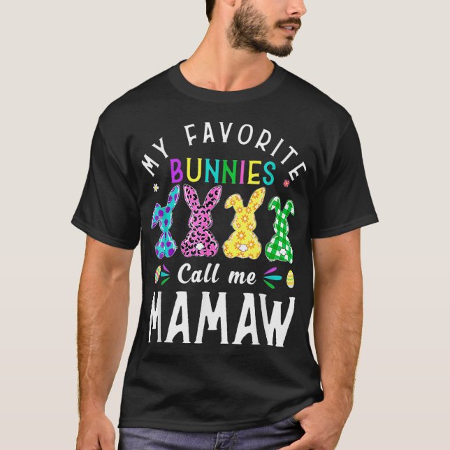 My Favorite Bunnies Call Me Mamaw  Bunny Egg Leopa T-Shirt (Front)