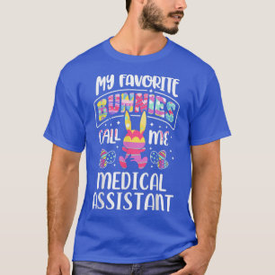 My Favorite Bunnies Call Me Medical Assistant Cute T-Shirt