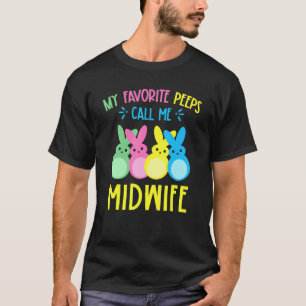 My Favorite Bunnies Call Me Midwife Happy Easter B T-Shirt