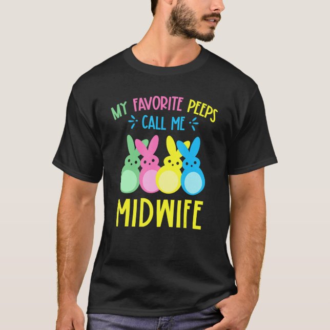 My Favorite Bunnies Call Me Midwife Happy Easter B T-Shirt (Front)