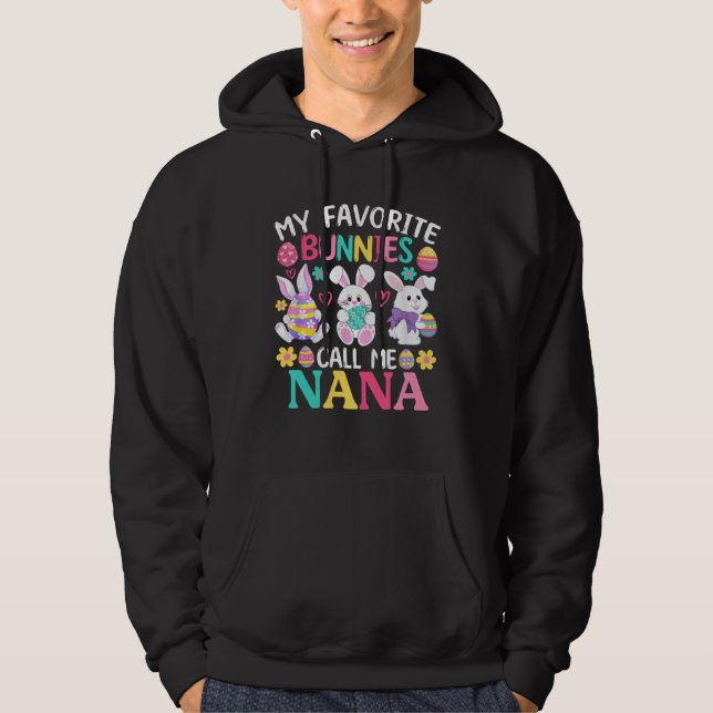 My Favorite Bunnies Call Me Nana Happy Easter Day Hoodie (Front)