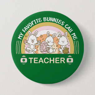 My Favorite Bunnies Call Me Teacher  Button