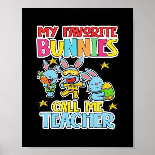 My Favorite Bunnies Call Me Teacher Classroom Poster