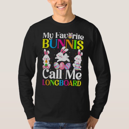 My Favorite Bunny Call Me Longboard Easter T_Shirt