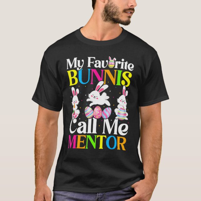 My Favorite Bunny Call Me Mentor Easter T-Shirt (Front)