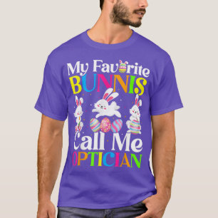My Favorite Bunny Call Me Optician Easter T-Shirt