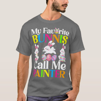 My Favorite Bunny Call Me Painter Easter T-Shirt