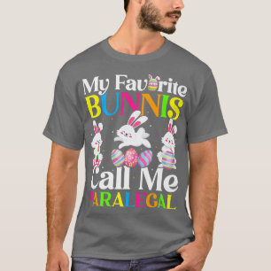 My Favorite Bunny Call Me Paralegal Easter  T-Shirt