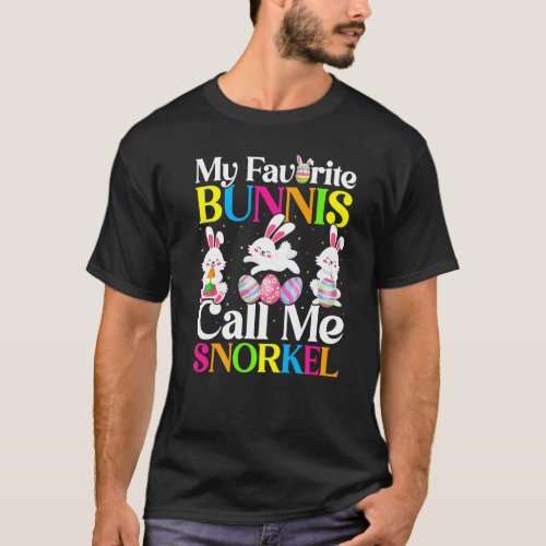 My Favorite Bunny Call Me Snorkel Easter T_Shirt