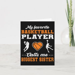 My Favorite Bysketbyll Player Calls Me Biggest Sis Card